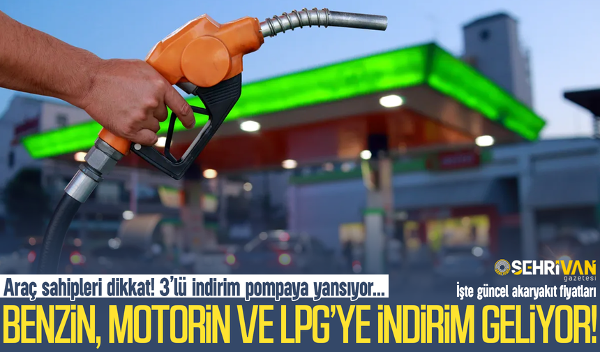Akaryakıtta üçlü indirim müjdesi!