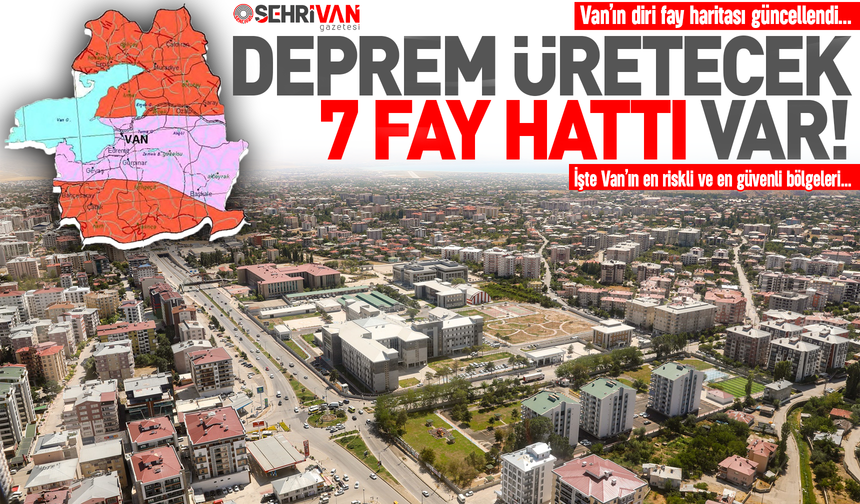 Van’da deprem üretecek 7 fay hattı! İşte Van’ın diri fay haritası…