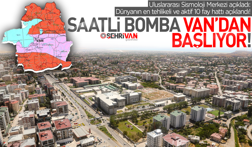 Dünyanın en tehlikeli ve aktif 10 fay hattından biri Van’da!