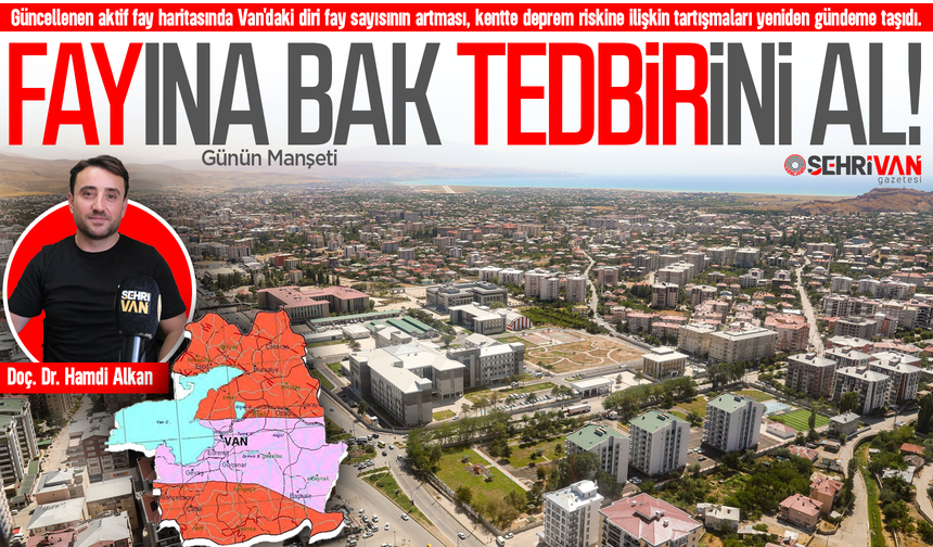 Harita güncellendi! İşte Van’daki aktif faylar