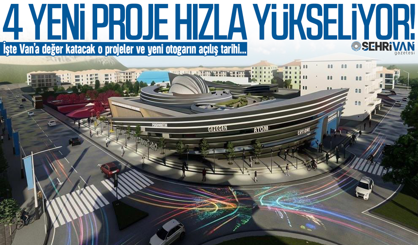 Van’a değer katacak 4 yeni proje hızla yükseliyor: İşte o projeler ve açılış tarihleri