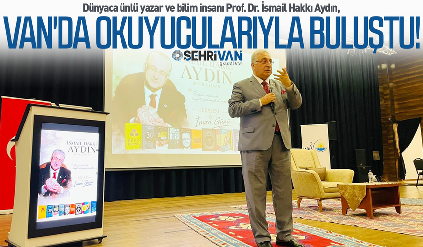 Prof. Dr. İsmail Hakkı Aydın, Van'da okuyucularıyla buluştu
