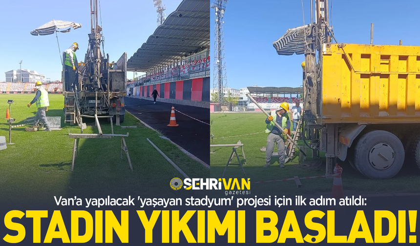 Van’da yapılacak 'yaşayan stadyum' projesi için ilk adım atıldı: Van stadyumunun yıkımına başlandı!