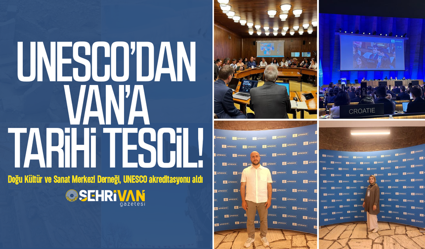UNESCO’dan Van’a tarihi tescil!