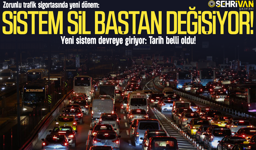 Trafik sigortası sistemi sil baştan değişiyor, tarih belli oldu! İşte yeni sistem