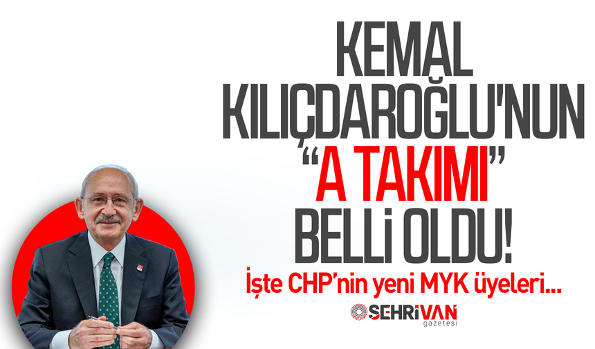 Kemal Kılıçdaroğlu'nun A takımı belli oldu! İşte CHP’nin yeni MYK üyeleri