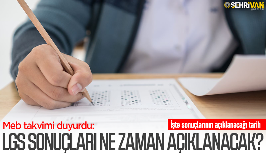 LGS’de sonuçlar ne zaman açıklanacak? İşte sonuçların açıklanacağı tarih