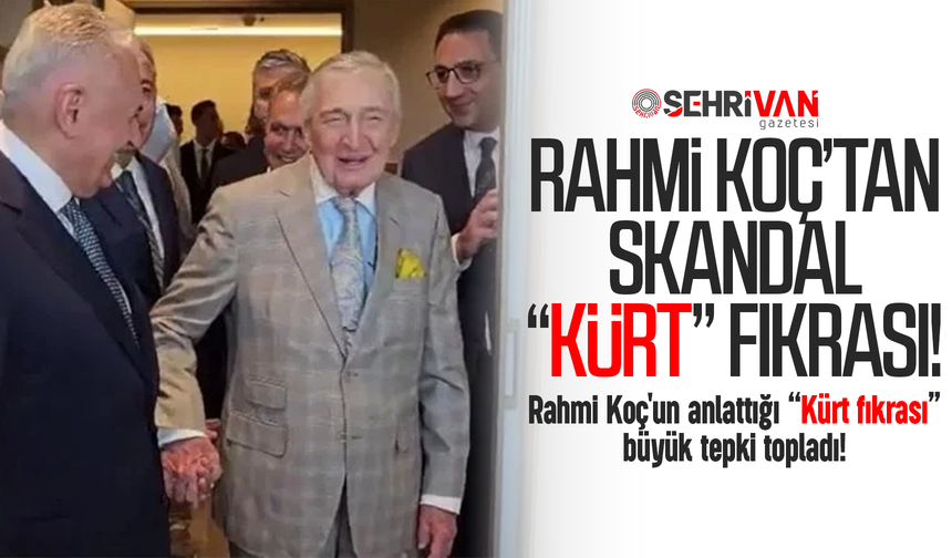 Rahmi Koç'un 'Kürt fıkrası' büyük tepki topladı!