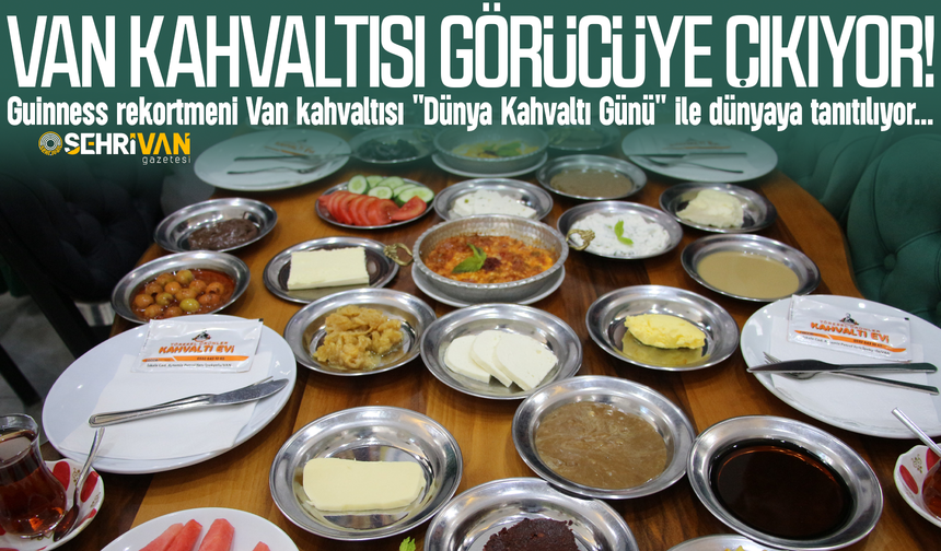 Van Kahvaltısı 'Dünya Kahvaltı Günü' ile görücüye çıkıyor!