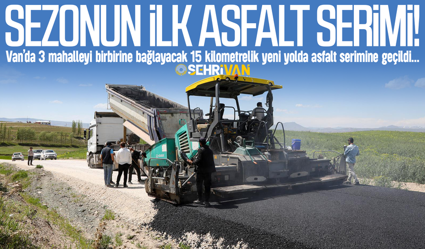 Van’a 15 kilometrelik yeni yol: 3 mahalleyi birbirine bağlayacak!