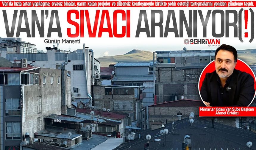 Van’a sıvacı aranıyor(!)