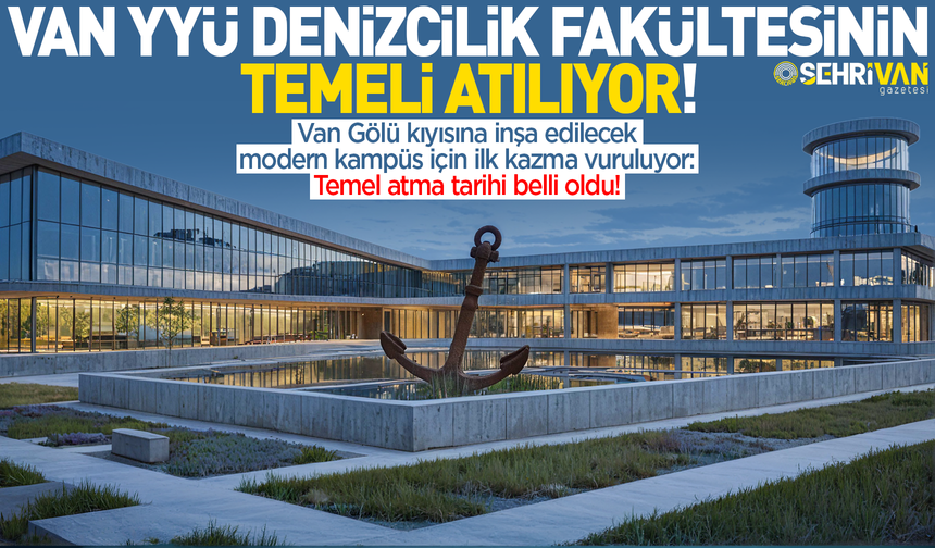 Van Gölü kıyısına inşa edilecek modern kampüs için ilk kazma vuruluyor: Tarihi belli oldu!