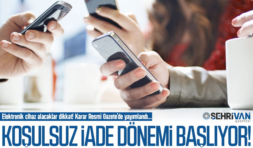Elektronik cihaz alacaklar dikkat! Koşulsuz iade dönemi başlıyor, tarih belli oldu!