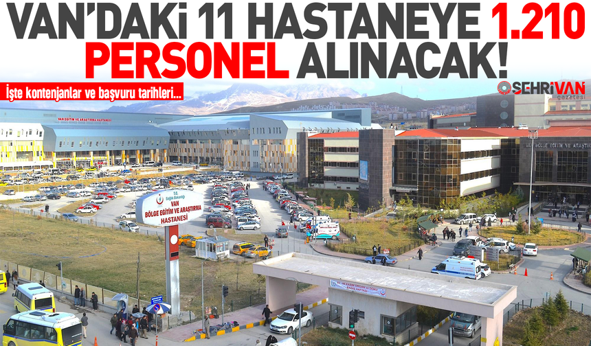Van’daki 11 hastaneye 1.210 personel alımı yapılacak: İşte kontenjanlar ve başvuru tarihleri…
