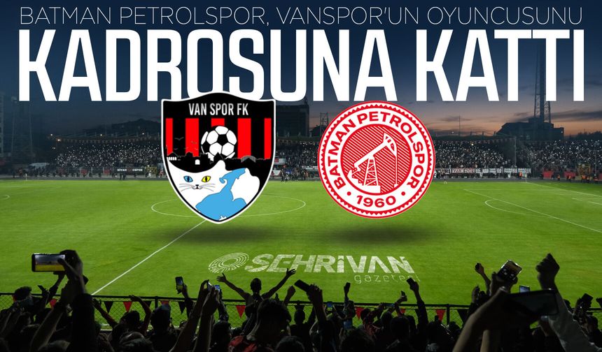 Batman Petrolspor, Vanspor'un oyuncusunu kadrosuna kattı