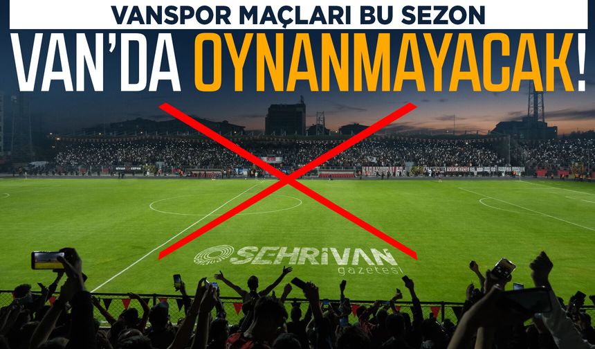 Vanspor maçları bu sezon Van’da oynanmayacak! İşte nedeni…