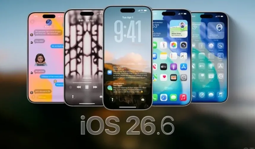 Apple iOS 26.6 güncellemesini yayınladı: İşte iPhone'lara gelen yenilikler