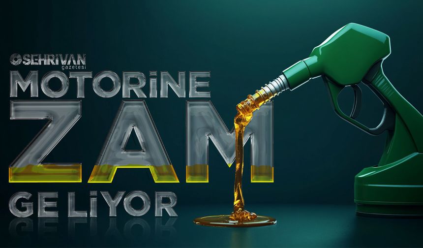 Vanlılar dikkat! Motorine zam geliyor