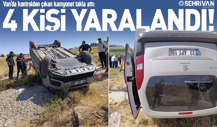 Van’da kontrolden çıkan kamyonet takla attı: 4 yaralı!