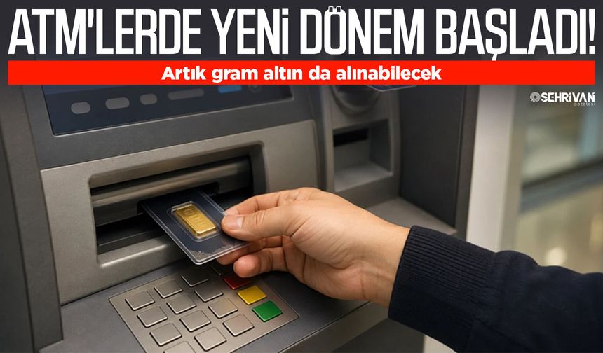 ATM'lerde yeni dönem başladı! Artık gram altın da alınabilecek