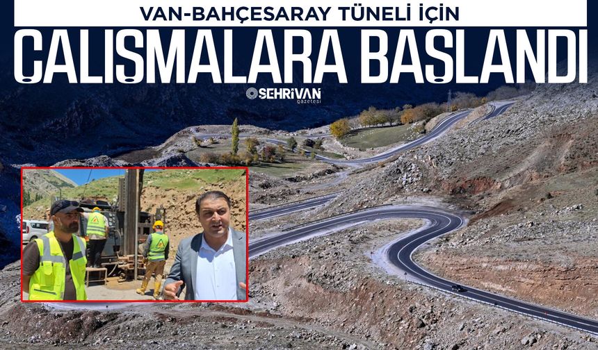 Van-Bahçesaray tüneli için çalışmalara başlandı