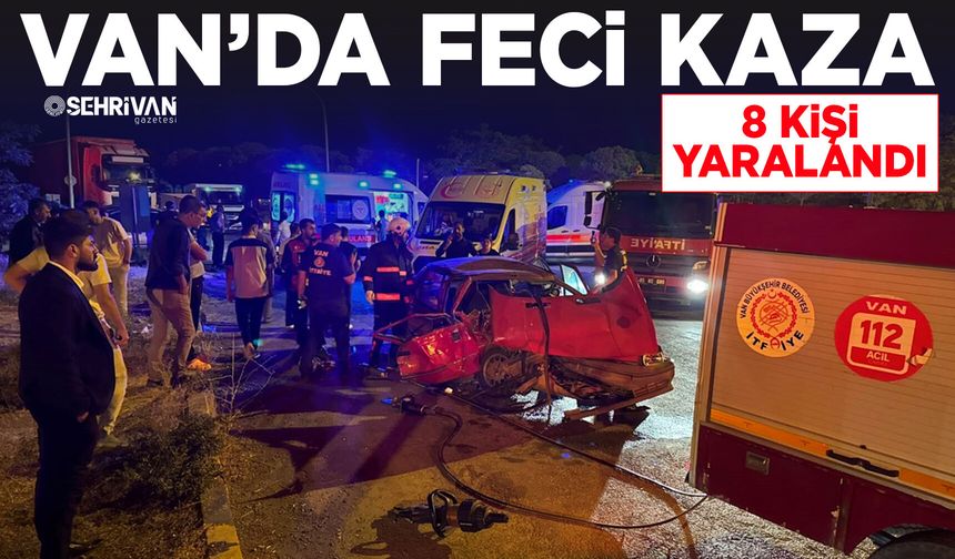 Van’da feci kaza: 8 kişi yaralandı