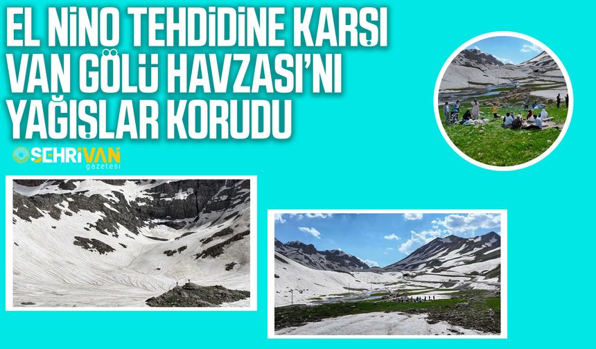 El Nino tehdidine karşı Van Gölü Havzası’nı yağışlar korudu