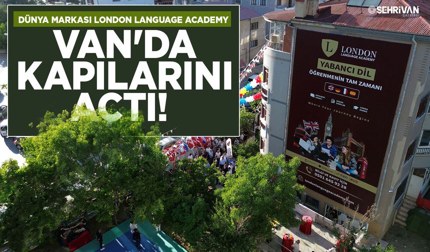 Dünya Markası London Language Academy Van'da!