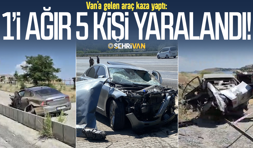 Van’a gelen araç kaza yaptı: 1’i ağır 5 kişi yaralandı!