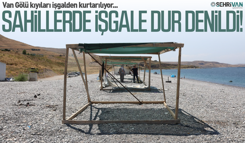 Van Gölü sahillerinde işgale dur denildi!