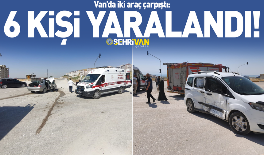 Van’da iki araç çarpıştı: 6 kişi yaralandı!