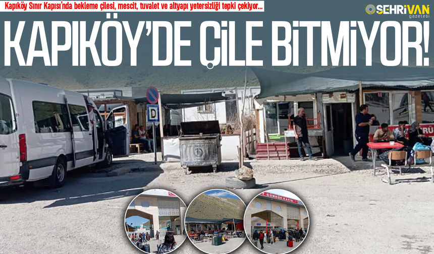 Van, Kapıköy’den kesik yiyor!
