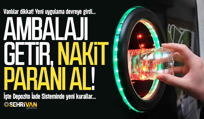 Van’da devreye girdi: Ambalajı getir, nakit paranı al! İşte yeni kurallar