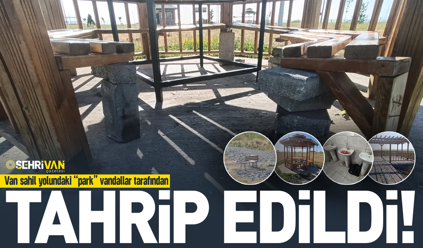 Van’da sahil yolu parkı Vandallar tarafından tahrip edildi!