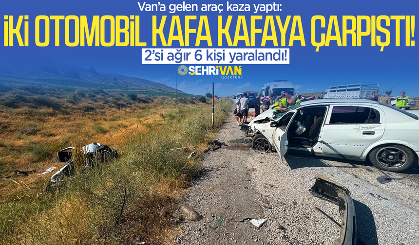 Van’a gelen araç kaza yaptı: 2’si ağır 6 kişi yaralandı!