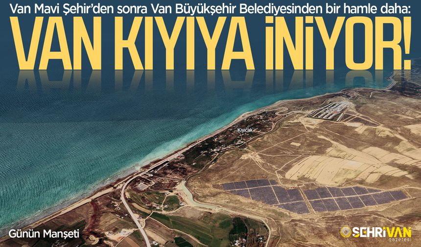 Van’da yeni bir yaşam alanı kuruluyor!