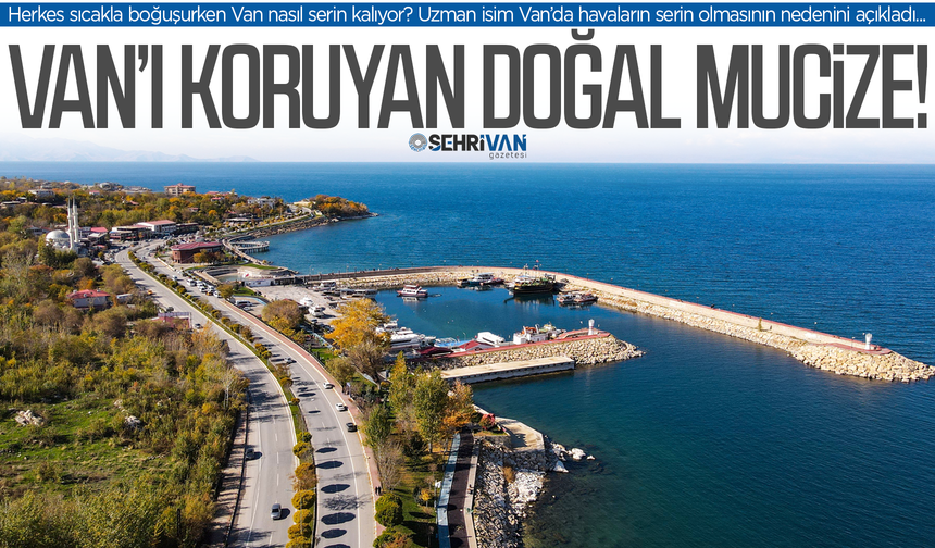 Van’ı koruyan doğal mucize!