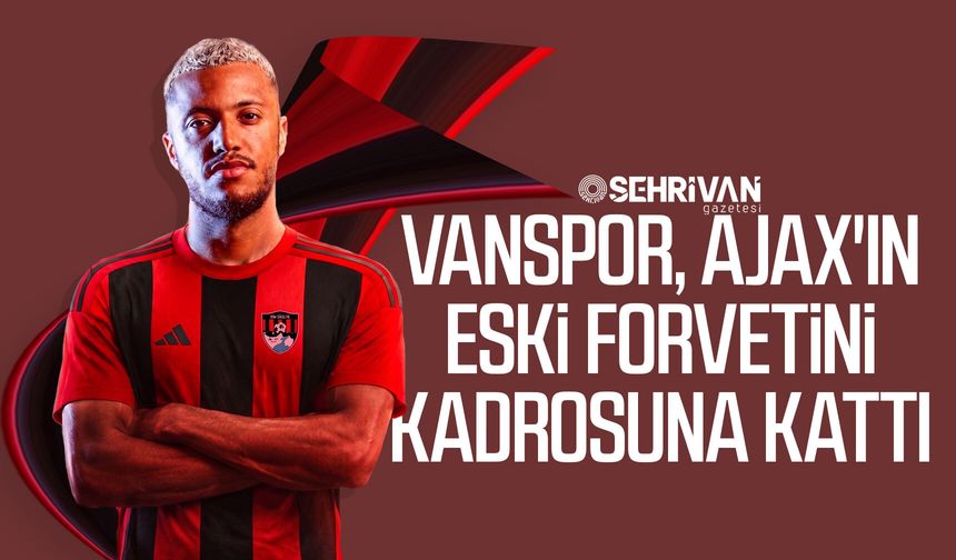Vanspor, Ajax'ın eski forvetini kadrosuna kattı!