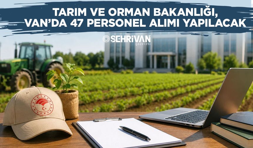 Bakanlık kontenjan açtı: Van’da 47 personel alımı yapılacak
