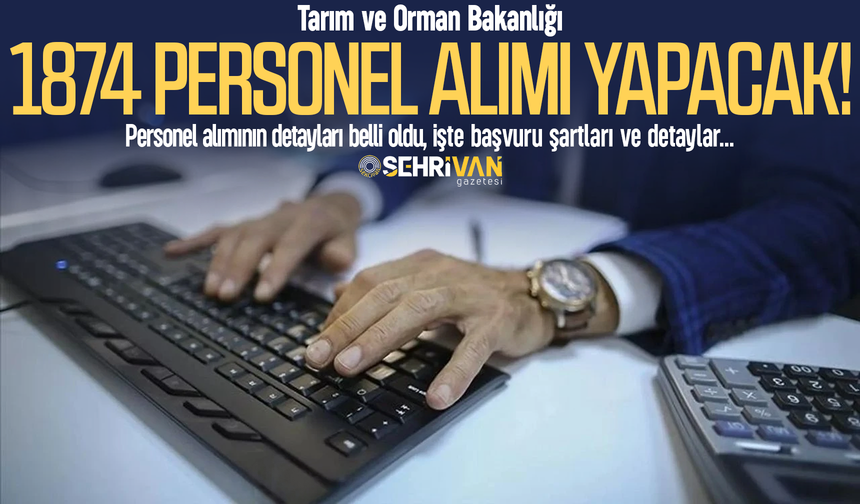 Tarım ve Orman Bakanlığı 1874 personel alacak: Başvuru tarihi belli oldu!