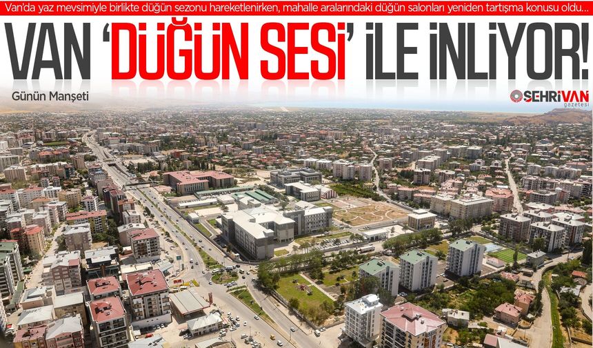 Van’ın dört bir yanı kuşatıldı!