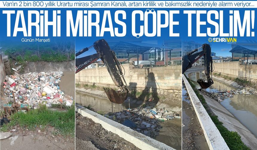 Van’da 2 bin 800 yıllık tarihi miras tehlike altında!