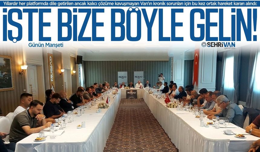 Van’ın geleceği için ortak akıl!