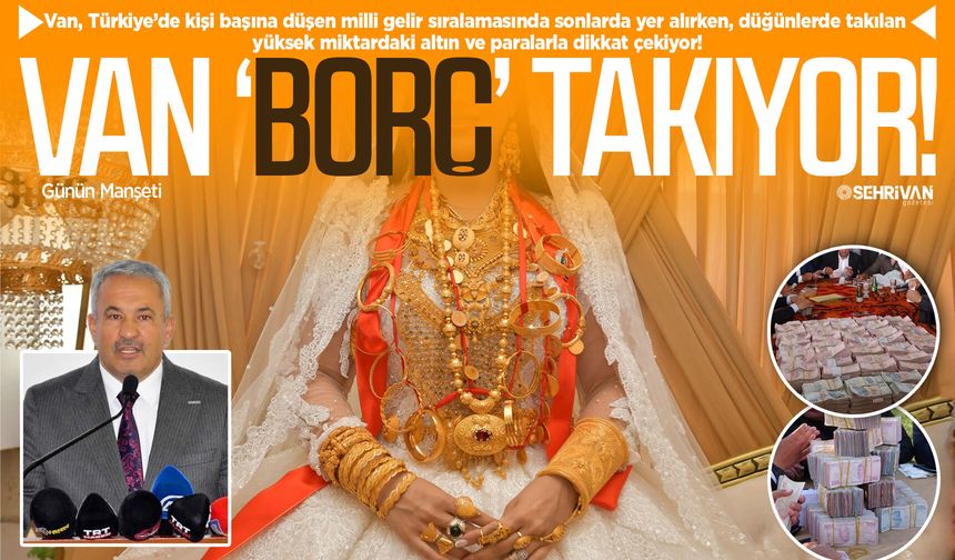 Van ‘borç’ takıyor!