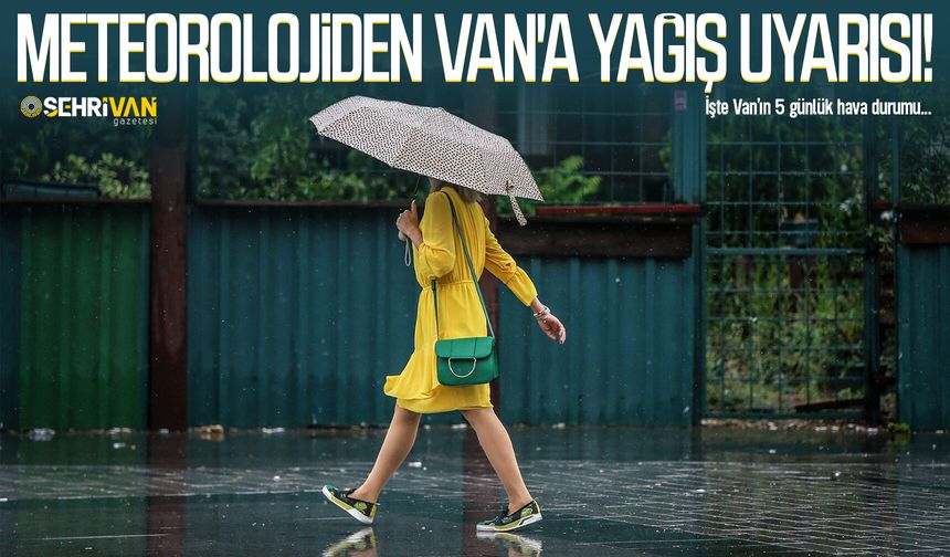 Meteorolojiden Van’a dikkat çeken uyarı!