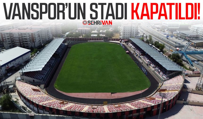 Vanspor’un stadı kapatıldı!