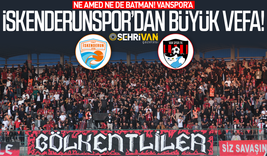 Ne Amed ne de Batman! İskenderunspor, Vanspor’a kucak açtı!