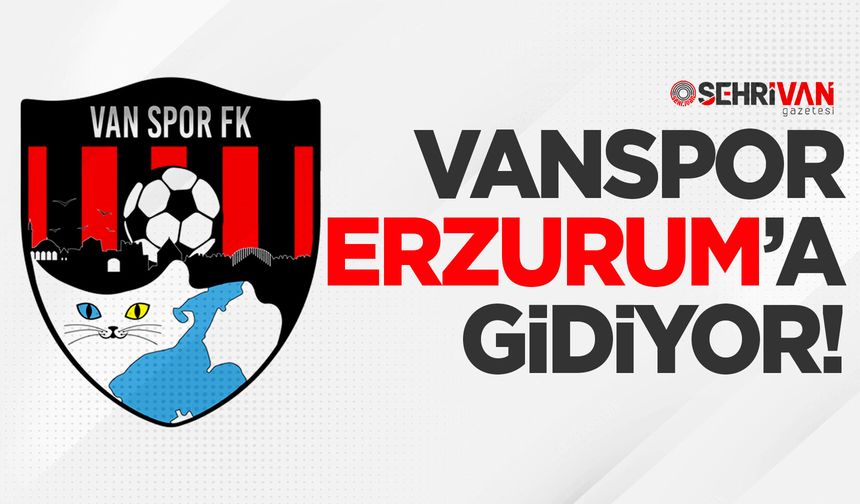 Vanspor Erzurum’a gidiyor!