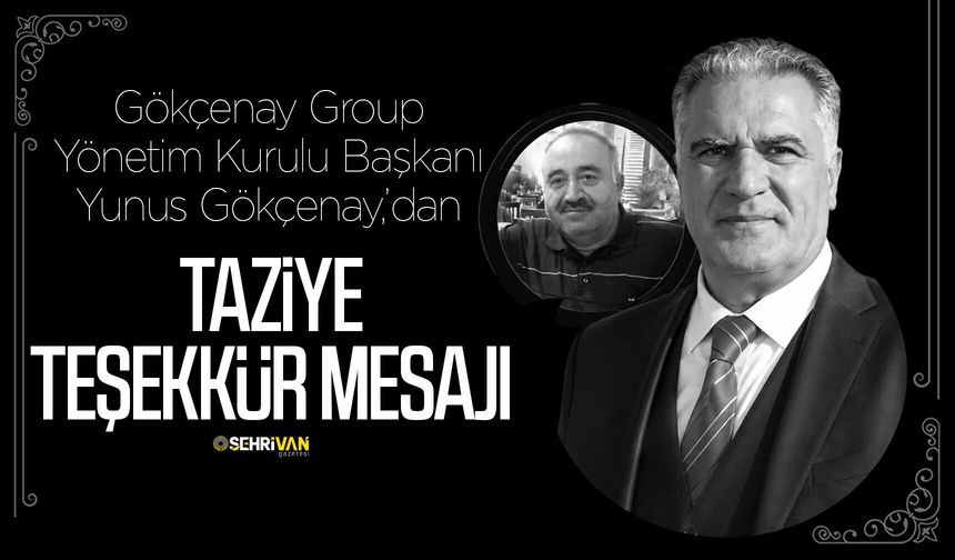 Yunus Gökçenay’dan taziye teşekkür mesajı!