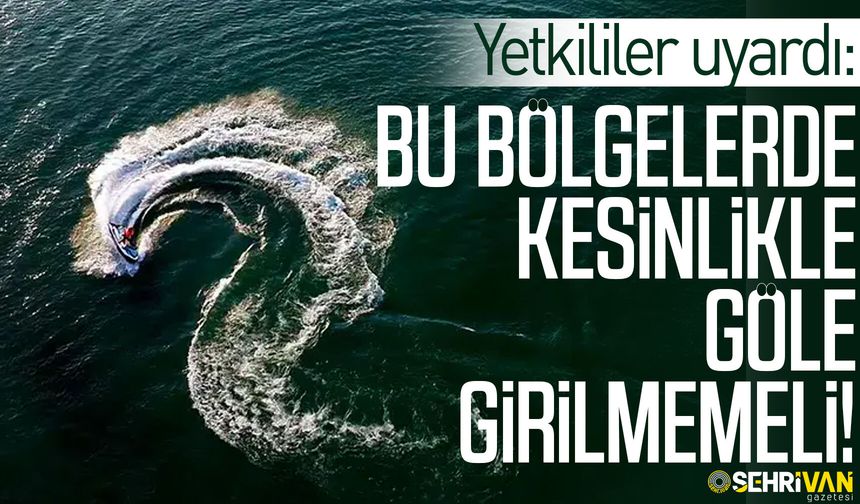 Yetkililer uyardı: Kesinlikle göle girilmemeli!